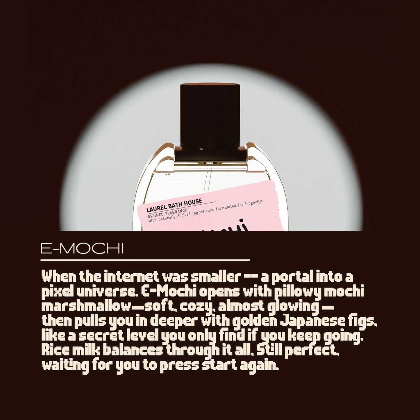 Laurel Bathhouse – E-Mochi Eau de Parfum
